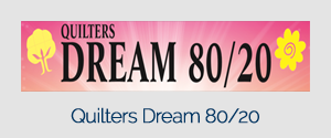 Quilters Dream 80/20